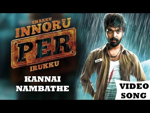 Kannai Nambathey – Enakku Innoru Per Irukku | Official Video Song | Gana Bala | G.V. Prakash Kumar