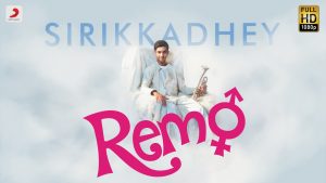 Remo – Sirikkadhey Music Video | Anirudh Ravichander | Sivakarthikeyan, Keerthi Suresh