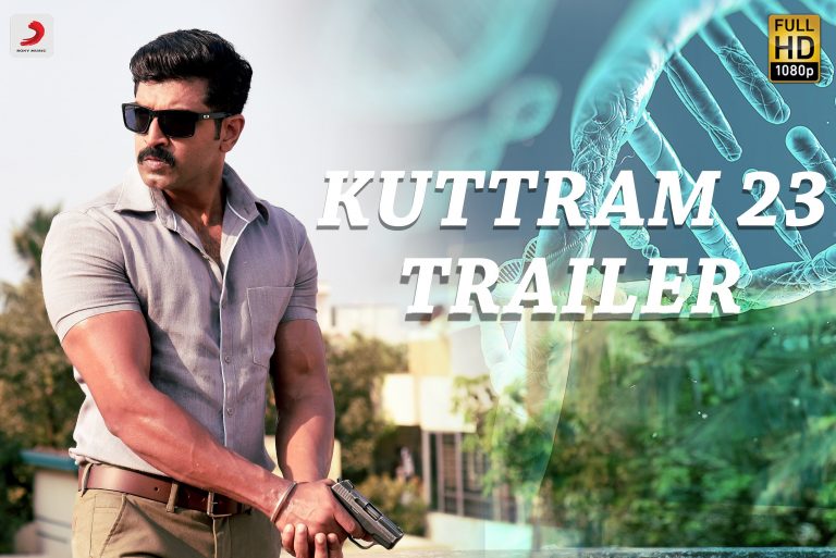 Kuttram 23 – Official Trailer | Arun Vijay, Mahima Nambiar | Vishal Chandrashekhar (Tamil)