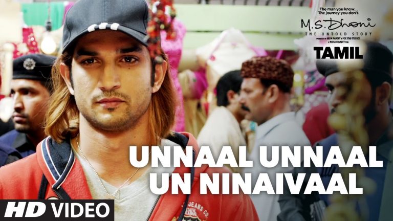 Unnaal Unnaal Un Ninaivaal Video Song || M.S.Dhoni – Tamil || Sushant Singh Rajput, Kiara Advani