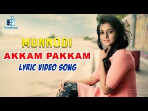 Munnodi Movie | Akkam Pakkam Song – Making Video with Lyrics | Remya Nambeesan | Trend Music