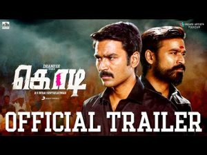 Kodi – Official Tamil Trailer | Dhanush, Trisha | Santhosh Narayanan