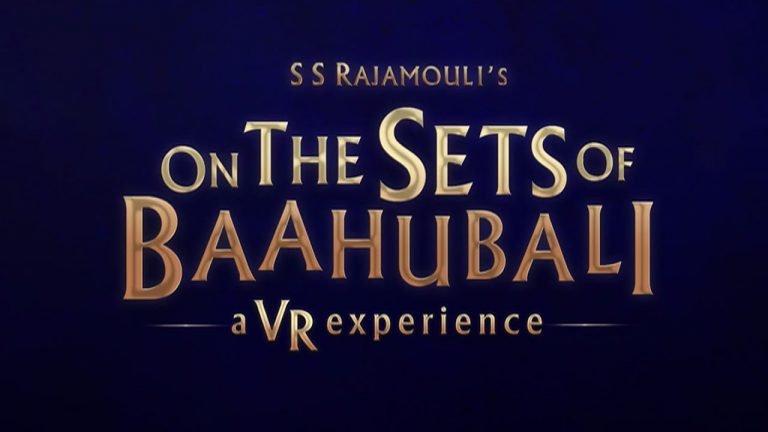 On The Sets of Baahubali – A VR Experience
