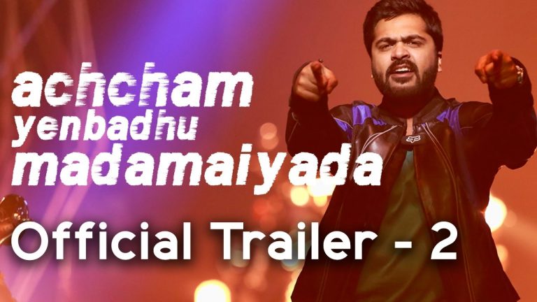 Achcham Yenbadhu Madamaiyada – Official Trailer #2 | A R Rahman | STR | Gautham Vasudev Menon