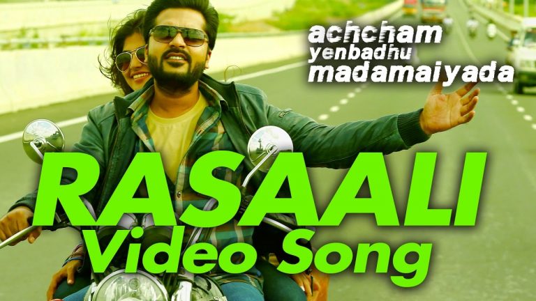 Rasaali – Video Song | Achcham Yenbadhu Madamaiyada | STR | A R Rahman | Gautham Vasudev Menon
