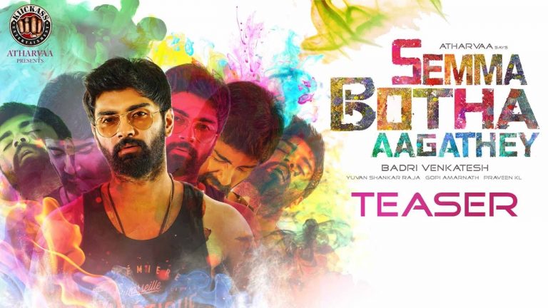 Semma Botha Aagathey Official Teaser | Atharvaa, Yuvan, Badri Venkatesh| Kiickass Entertainment | 4K