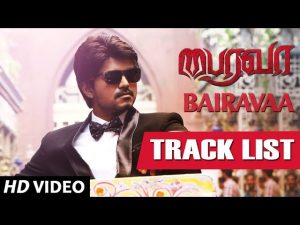 Bairavaa Tracklist || Ilayathalapathy’ Vijay, Keerthy Suresh || Santhosh Narayanan || Bharhathan