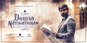 Dhruva Natchathiram Movie First Look Poster