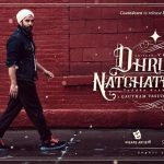 Dhruva Natchathiram (2)