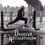 Dhruva Natchathiram (5)