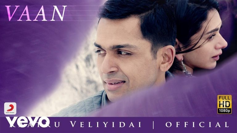 A Minute of Vaan – Kaatru Veliyidai | Mani Ratnam | Rahman | Karthi