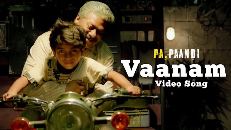 The Life Of Power Paandi – Vaanam (Official Video) | Power Paandi | Dhanush | Sean Roldan