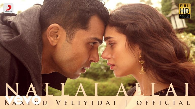 Kaatru Veliyidai – Nallai Allai Video | AR Rahman | Karthi, Aditi Rao