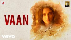 Kaatru Veliyidai – Vaan Tamil Video | AR Rahman | Karthi, Aditi Rao