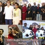 VIP2 Audio Launch Photos Gallery