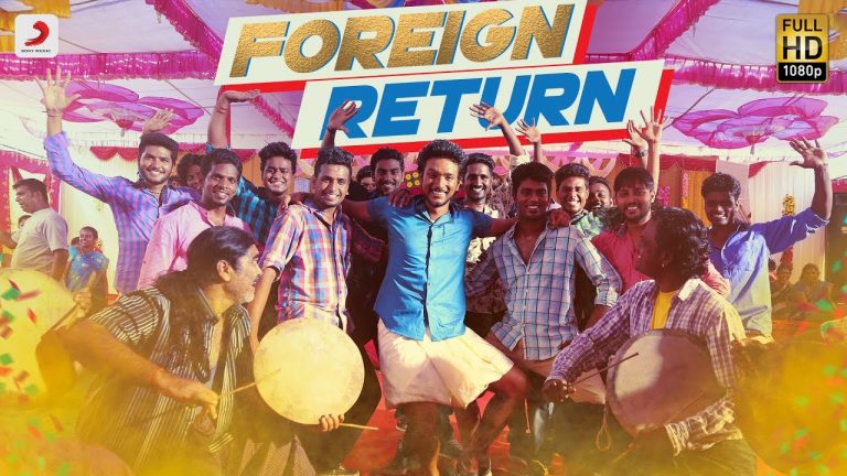 Rangoon – Foreign Return Song Promo | Gautham Karthik | AR Murugadoss |Anirudh
