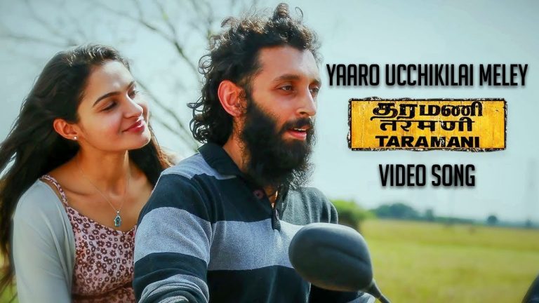 Yaaro Ucchikilai Meley (Official Video Song) – Taramani | Yuvan Shankar Raja | Na Muthukumar | Ram