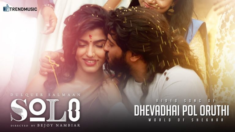 Dhevadhai Pol Oruthi – Video Song | Solo – #WorldOfShekhar | Dulquer Salmaan, Sai Dhanshika