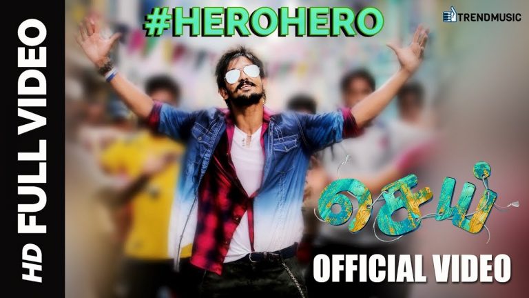 Sei – Hero Hero Official Video | Nakkhul, Aanchal, Shankar Mahadevan, Chinnaponnu | Nyx Lopez