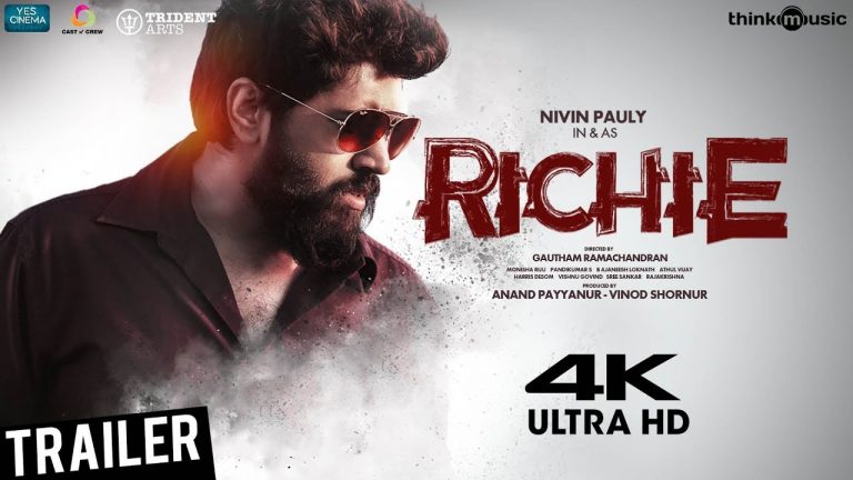 Richie Trailer ( 4K ) | Nivin Pauly, Natty, Shraddha Srinath, Lakshmipriyaa | B. Ajaneesh Loknath