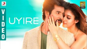 Velaikkaran – Uyire Video l Sivakarthikeyan, Nayanthara l Anirudh
