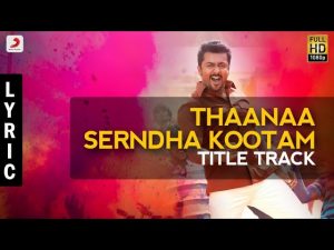 Thaanaa Serndha Koottam – Title Track Lyric Video | Suriya | Anirudh l Vignesh ShivN