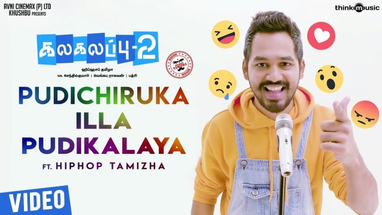 Kalakalappu 2 | Pudichiruka illa Pudikalaya Video Song Feat. Hiphop Tamizha | Sundar C