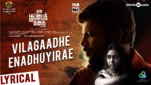 Oru Kuppai Kathai | Vilagaadhe Enadhuyirae Song | Dhinesh, Manisha Yadav | Joshua Sridhar