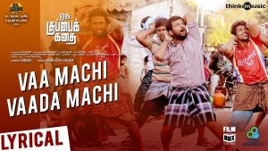 Oru Kuppai Kathai | Vaa Machi Vaada Machi Song | Dhinesh, Manisha Yadav | Joshua Sridhar