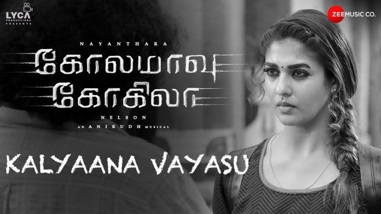 Kalyaana Vayasu – Kolamaavu Kokila (CoCo) | Nayanthara | Anirudh Ravichander | Lyca Productions