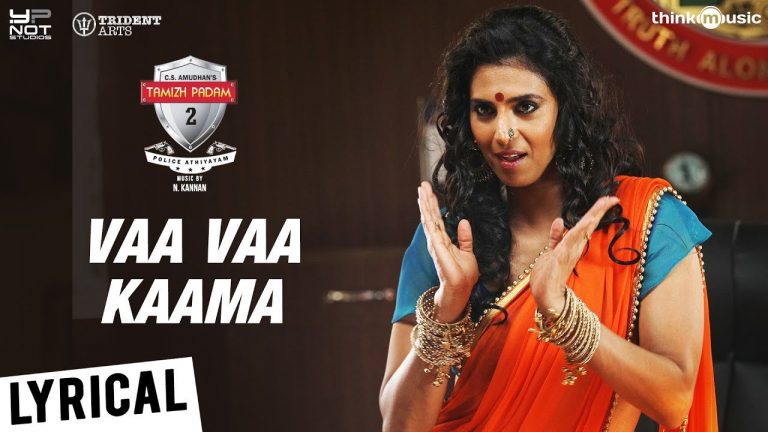 Tamizh Padam 2 | Vaa Vaa Kaama Song Lyrical Video | Shiva, Iswarya Menon | N. Kannan | C.S. Amudhan