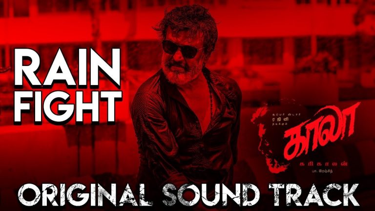 Rain Fight (Original Sound Track) – Kaala | Rajinikanth | Santhosh Narayanan | Pa Ranjith | Dhanush