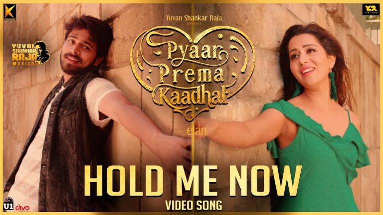 Hold Me Now – Video Song | Pyaar Prema Kaadhal | Harish Kalyan, Raiza Wilson | Elan | U1 Records
