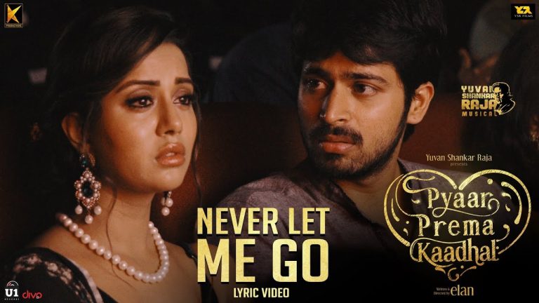 Never Let Me Go (Lyric Video) | Pyaar Prema Kaadhal | Harish Kalyan, Raiza | Yuvan | Elan