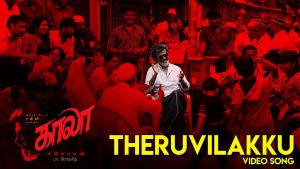 Theruvilakku – Video Song | Kaala (Tamil) | Rajinikanth | Pa Ranjith | Santhosh Narayanan | Dhanush
