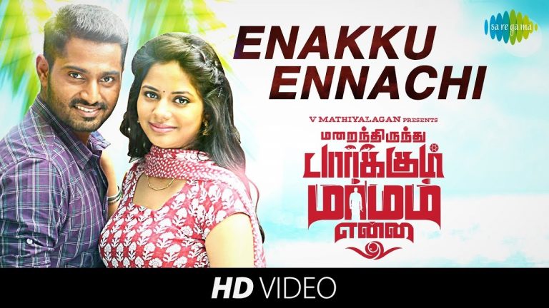 Enakku Ennachi – Video Song | Marainthirunthu Paarkum Marmam Enna | Dhruvva, Aishwarya Dutta | Achu