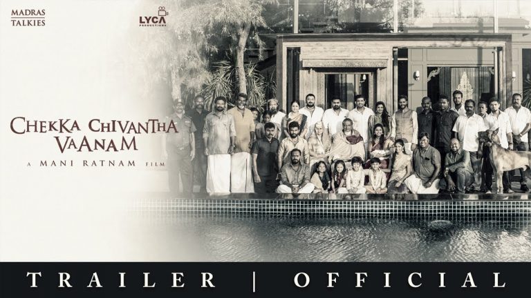 CHEKKA CHIVANTHA VAANAM | Official Trailer – Tamil | Mani Ratnam | Lyca Productions | Madras Talkies