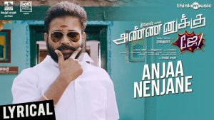 Annanukku Jey | Anjaa Nenjane Song Lyrical | Dinesh, Mahima Nambiar | Vetrimaaran | Arrol Corelli