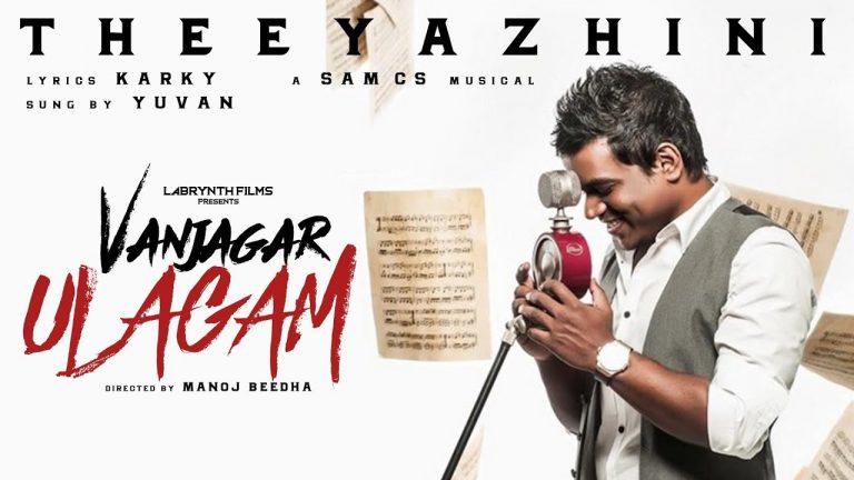 Vanjagar Ulagam | Thee Yazhini Song Lyrical Video | Guru Somasundaram | Sam C.S | Manoj Beedha