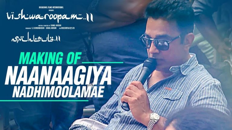 Vishwaroopam 2 – Naanaagiya Nadhimoolamae Making | Kamal Haasan | Ghibran