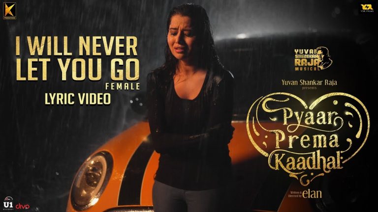 I Will Never Let You Go (Lyric Video) | Pyaar Prema Kaadhal | Harish Kalyan, Raiza | Yuvan | Elan