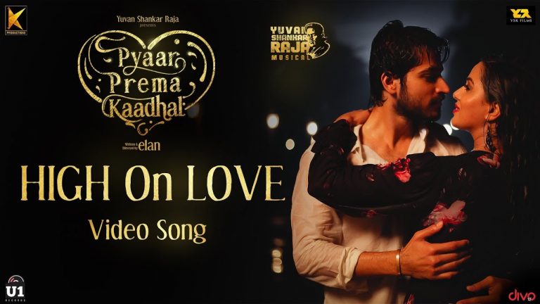 High On Love – Video Song | Pyaar Prema Kaadhal | Yuvan Shankar Raja | Harish Kalyan, Raiza | Elan