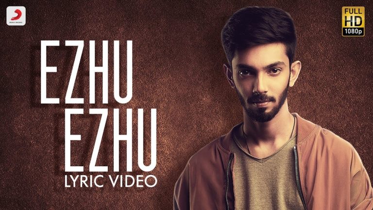 Ezhumin – Ezhu Ezhu Tamil Lyric | Vivek | Anirudh | Ganesh Chandrasekaran