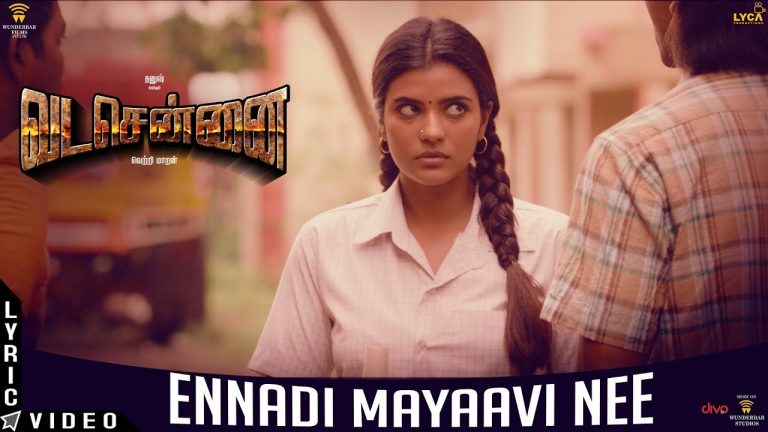 VADACHENNAI – Ennadi Maayavi Nee (Lyric Video) | Dhanush | Vetri Maaran | Santhosh Narayanan