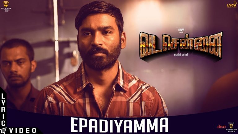 VADACHENNAI – Epadiyamma (Lyric Video) | Dhanush | Vetri Maaran | Santhosh Narayanan