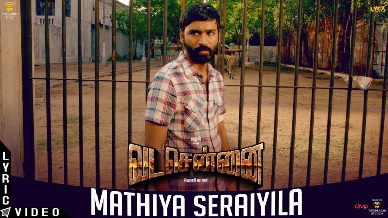 VADACHENNAI – Mathiya Seraiyila (Lyric Video) | Dhanush | Vetri Maaran | Santhosh Narayanan