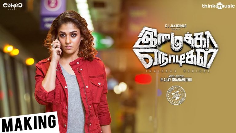 Imaikkaa Nodigal Making Video | Atharvaa, Nayanthara, Vijay Sethupathi | R.Ajay Gnanamuthu