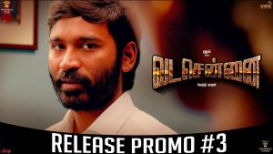 VADACHENNAI – Release Promo #3 | Movie Releasing on October 17th | Dhanush | Vetri Maaran