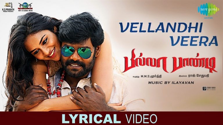 Vellandhi Veera – Lyrical | Billa Pandi | R.K.Suresh | Chandini | Ilayavan | Priyanka | Thanikkodi