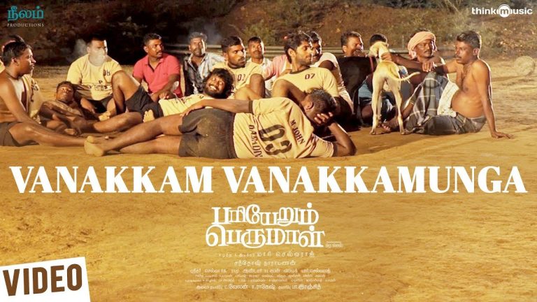 Pariyerum Perumal | Vanakkam Vanakkamunga Video Song | Santhosh Narayanan | Pa Ranjith